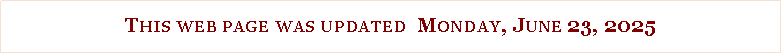 Text Box: This web page was updated  Sunday, June 15, 2025