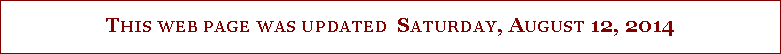 Text Box: This web page was updated  Saturday, August 12, 2014