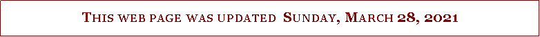 Text Box: This web page was updated  Sunday, March 28, 2021